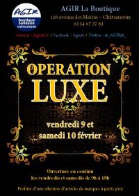 Opération LUXE (Boutique Solidaire AGIR). Du 9 au 10 février 2018 à CHATEAUROUX. Indre.  09H00